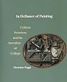 In Defiance of Painting: Cubism, Futurism, and the Invention of Collage (Yale Publications in the History of Art) In Defiance of Painting: Cubism, Futurism, and the Invention of Collage (Yale Publications in the History of Art)