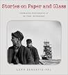 Stories on Paper & Glass: Pioneering Photography at National Geographic