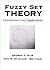 Fuzzy Set Theory: Foundations and Applications