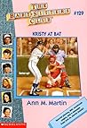 Kristy at Bat (The Baby-Sitters Club, #129) Kristy at Bat (The Baby-Sitters Club, #129)