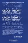GROUP THEORY: AN INTUITIVE APPROACH
