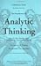 Thinker's Guide to Analytic Thinking: How to Take Thinking Apart and What to Look for When You Do