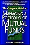 The Complete Guide to Managing A Portfolio of Mutual Funds