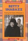 Betty Shabazz: Sharing the Vision of Malcolm X (African-American Biographies) Betty Shabazz: Sharing the Vision of Malcolm X (African-American Biographies)