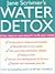 Jane Scrivner's Water Detox: Total Health and Beauty in 8 Easy Steps