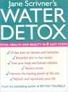 Jane Scrivner's Water Detox: Total Health and Beauty in 8 Easy Steps