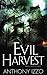 Evil Harvest by Anthony Izzo