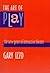 The Art of Play: The New Ge...