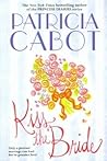 Kiss the Bride by Patricia Cabot
