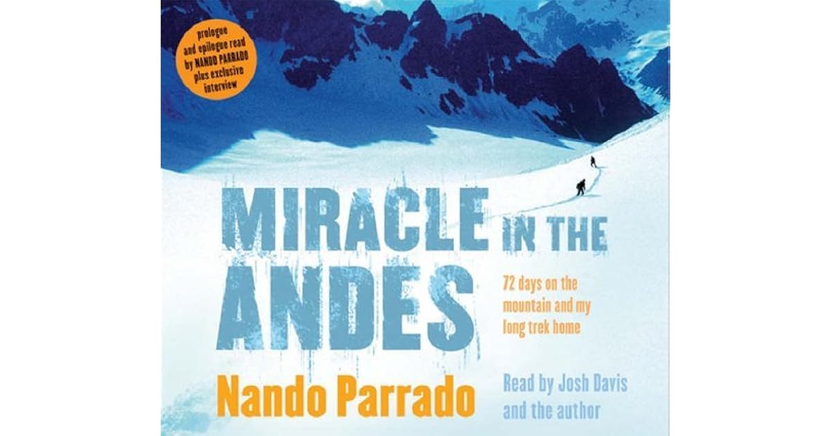 Miracle In The Andes by Nando Parrado