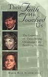 Their Faith Has Touched Us: The Legacies of Three Young Oklahoma City Bombing Victims