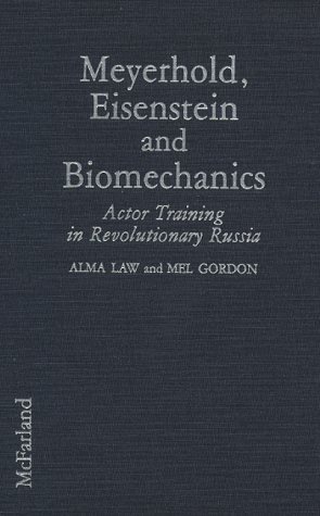 Meyerhold, Eisenstein and Biomechanics: Actor Training in Revolutionary Russia (Hardcover)