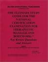 The Ultimate Study Guide for the National Certification Examination for Therapeutic Massage and Bodywork: Key Review Questions and Answers (Topics: Human Anatomy, Physiology, and Kinesiology) Volume 1