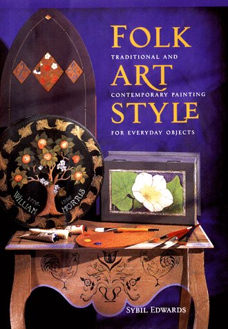 Folk Art Style: Traditional and Contemporary Painting for Everyday Objects (Paperback)