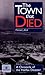 The Town That Died: A Chron...