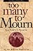Too Many to Mourn by James Mahar
