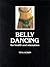 Belly Dancing: For Health & Relaxation