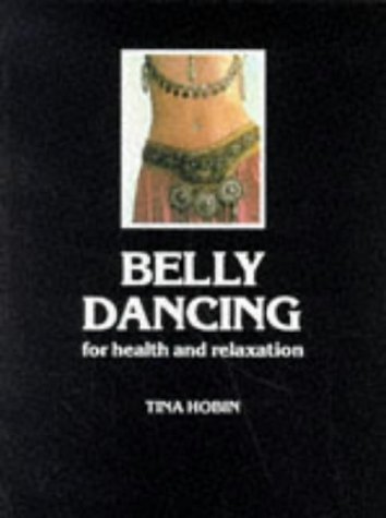Belly Dancing: For Health & Relaxation (Paperback)