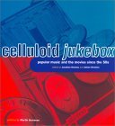 Celluloid Jukebox: Popular Music and the Movies Since the 1950s (Paperback)