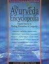 The Ayurveda Encyclopedia: Natural Secrets to Healing, Prevention & Longevity