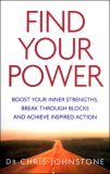 Find Your Power: Boost Your Inner Strengths, Break Through Blocks and Achieve Inspired Action (Paperback)