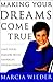 Making Your Dreams Come True by Marcia Wieder