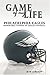 Game of My Life Philadelphia Eagles by Bob Gordon