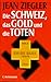 Die Schweiz, das Gold und die Toten by Jean Ziegler