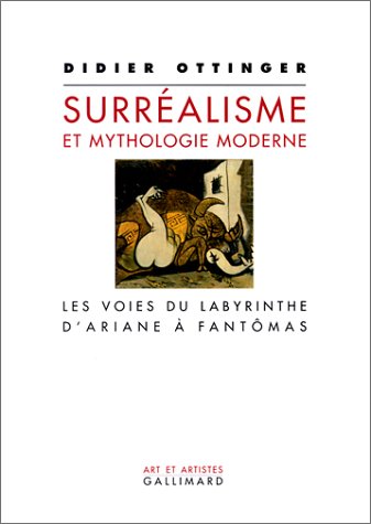 Surréalisme et mythologie moderne : Les Voies du labyrinthe d'Ariane à Fantômas (Paperback)