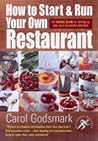 How to Start and Run Your Own Restaurant : An Insider Guide to Setting Up Your Own Successful Business