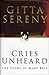 Cries Unheard The Story of Mary Bell by Gitta Sereny