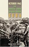 October 1962: The 'Missile' Crisis as Seen from Cuba