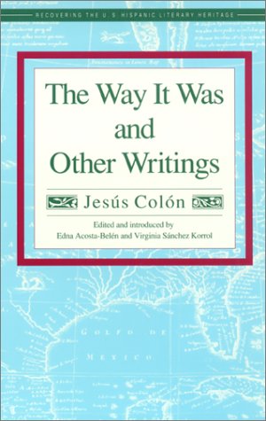 The Way It Was and Other Writings (Recovering the U.s. Hispanic Literary Heritage)