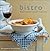Bistro: French Country Recipes for Home Cooks