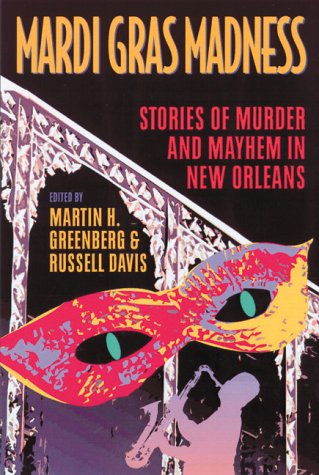 Mardi Gras Madness: Stories of Murder and Mayhem in New Orleans (Paperback)