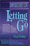 The Secret of Letting Go by Guy Finley