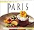 The Food of Paris: Authentic Recipes from Parisian Bistros and Restaurants