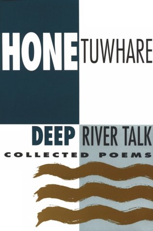 Deep River Talk: Collected Poems (Talanoa : Contemporary Pacific Literature)