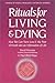 Rituals for Living and Dyin...
