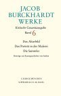 Das Altarbild, Das Porträt in der Malerei, Die Sammler (Werke 6) Das Altarbild, Das Porträt in der Malerei, Die Sammler (Werke 6)