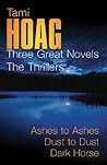 Three Great Novels: The Thrillers: Ashes to Ashes / Dust to Dust / Dark Horse