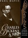 Charles Dickens A to Z: The Essential Reference to His Life & Work