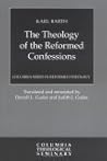 The Theology of the Reformed Confessions (Columbia Series in Reformed Theology) The Theology of the Reformed Confessions (Columbia Series in Reformed Theology)