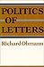Politics of Letters by Richard Ohmann