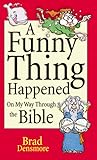 A Funny Thing Happened on My Way Through the Bible
