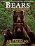 Bears: Their Life And Behavior: A PHOTOGRAPHIC STUDY OF THE NORTH AMERICAN SPECIES