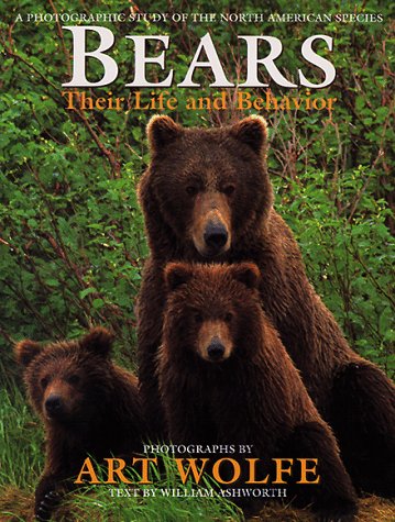 Bears: Their Life And Behavior: A PHOTOGRAPHIC STUDY OF THE NORTH AMERICAN SPECIES (Hardcover)