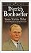 Dietrich Bonhoeffer: The Li...