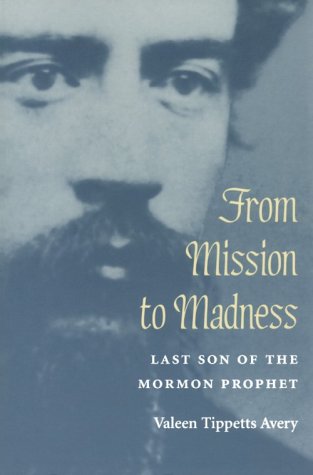 From Mission to Madness: Last Son of the Mormon Prophet (Paperback)