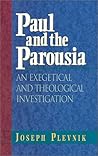 Paul and the Parousia: An Exegetical and Theological Investigation